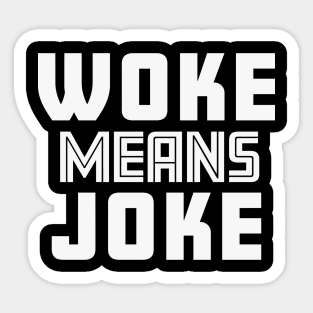 Woke Means Joke Sticker